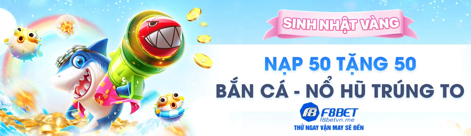 bannerbancaf8bet F8BET COM Link Chính Thức 2025 Mới Nhất Cập Nhật 247 Ưu Điểm Game Bắn Cá Tại F8BET