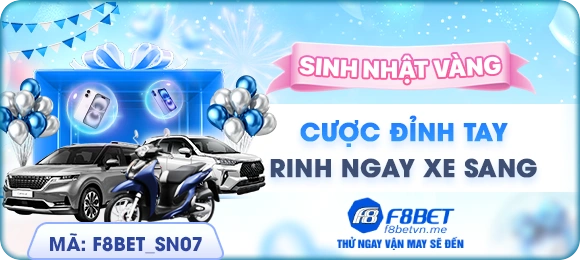 f8betkhuyenmaixesang F8BET COM Link Chính Thức 2025 Mới Nhất Cập Nhật 247 Điều Kiện Quy Định Sinh Nhật F8BET